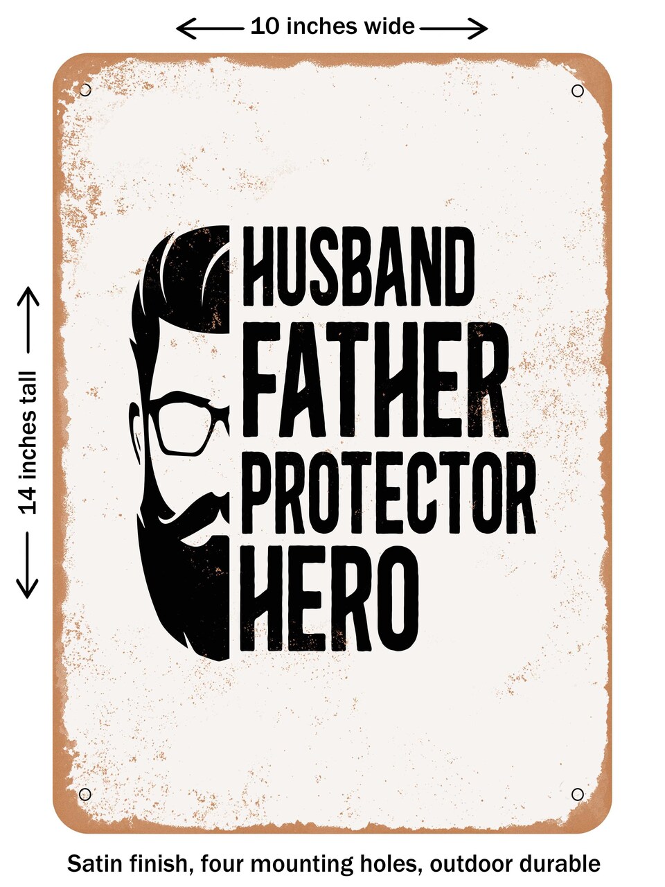 DECORATIVE METAL SIGN - Husband Father Protector Hero - Vintage Rusty Look